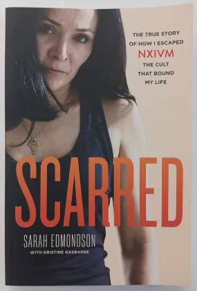 SCARRED - Sarah Edmondson, Kristine Gasbarre